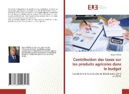 Contribution des taxes sur les produits agricoles dans le budget di Roger Mpolo edito da Éditions universitaires européennes
