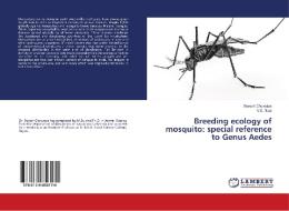 Breeding ecology of mosquito: special reference to Genus Aedes di Suresh Chovatiya, V. C. Soni edito da LAP Lambert Academic Publishing