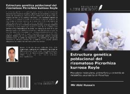 Estructura genética poblacional del rizomatoso Picrorhiza kurrooa Royle di Mir Abid Hussain edito da Ediciones Nuestro Conocimiento
