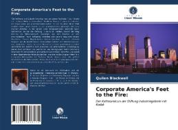 Corporate America's Feet To The Fire di Blackwell Quilen Blackwell edito da KS OmniScriptum Publishing