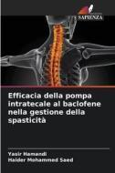 Efficacia della pompa intratecale al baclofene nella gestione della spasticità di Yasir Hamandi, Haider Mohammed Saed edito da Edizioni Sapienza