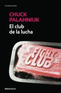 El Club de la Lucha / Fight Club di Chuck Palahniuk edito da DEBOLSILLO