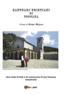 Santuari Toscani di Rodolfo Malquori edito da Youcanprint Self-Publishing
