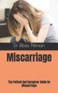 Miscarriage di Pittman Dr. Ribes Pittman edito da Independently Published