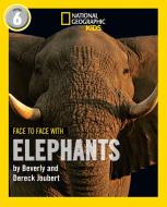Face to Face with Elephants di Beverly Joubert, Dereck Joubert edito da HarperCollins Publishers