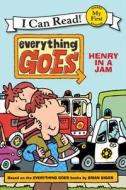 Everything Goes: Henry in a Jam di Brian Biggs edito da HARPERCOLLINS