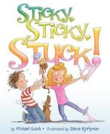 Sticky, Sticky, Stuck! di Michael Gutch edito da HARPERCOLLINS