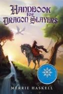 Handbook for Dragon Slayers di Merrie Haskell edito da HarperCollins