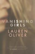 Vanishing Girls di Lauren Oliver edito da Harper Collins Publ. USA