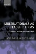 Multinationals as Flagship Firms di Joseph R. D'Cruz, Alan M. Rugman edito da OUP Oxford
