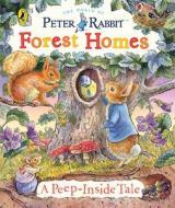 Peter Rabbit: Forest Homes A Peep-Inside Tale di Beatrix Potter edito da Penguin Random House Children's UK