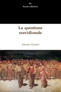 La Questione Meridionale di Antonio Gramsci edito da Lulu.com