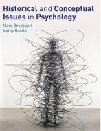 Historical And Conceptual Issues In Psychology di Marc Brysbaert, Kathy Rastle edito da Pearson Education Limited