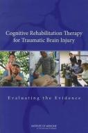Cognitive Rehabilitation Therapy for Traumatic Brain Injury: Evaluating the Evidence di Institute Of Medicine, Board On The Health Of Select Population, Committee on Cognitive Rehabilitation Th edito da PAPERBACKSHOP UK IMPORT