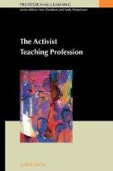 ACTIVIST TEACHING PROFESSION di Judyth Sachs edito da McGraw-Hill Education