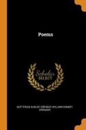 Poems di Gottfried August Burger, William Robert Spencer edito da Franklin Classics Trade Press