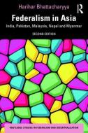 Federalism In Asia di Harihar Bhattacharyya edito da Taylor & Francis Ltd