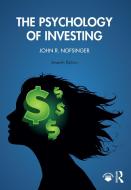 The Psychology Of Investing di John R. Nofsinger edito da Taylor & Francis Ltd