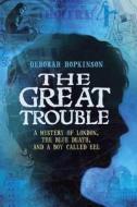 The Great Trouble di Deborah Hopkinson edito da Random House Usa Inc