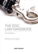 The Dog Law Handbook edito da Sweet & Maxwell Ltd