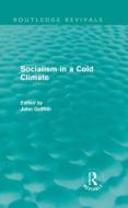 Socialism in a Cold Climate di John Griffith edito da Routledge