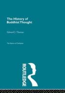 The History of Buddhist Thought di Edward J. Thomas edito da Routledge