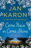 Come Rain or Come Shine di Jan Karon edito da Penguin LCC US