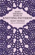 Mary Thomas's Book of Knitting Patterns di Mary Thomas edito da DOVER PUBN INC