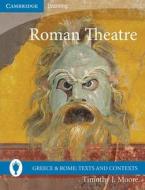 Roman Theatre di Timothy J. Moore edito da Cambridge University Press