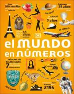 El Mundo En Números (Our World in Numbers) di Dk edito da DK Publishing (Dorling Kindersley)