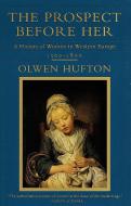The Prospect Before Her: A History of Women in Western Europe, 1500 - 1800 di Olwen Hufton edito da Vintage Books