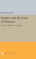 Science and the Cure of Diseases di Efraim Racker edito da Princeton University Press