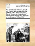 Ans. Creditors Of D. Bruce, Esq di Multiple Contributors edito da Gale Ecco, Print Editions