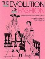The Evolution Of Fashion di Peter Arthur Bucknell, Margot Hamilton Hill edito da Pavilion Books