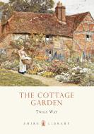 The Cottage Garden di Twigs Way edito da Bloomsbury Publishing PLC