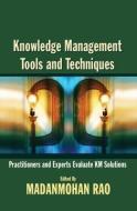 Knowledge Management Tools and Techniques di Madanmohan Rao edito da Routledge
