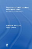 Physical Education: Teachers' Lives And Careers di Kathleen R. Armour, Robyn L. Jones edito da Taylor & Francis Ltd