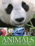 Animals Around the World di DK edito da DK Publishing (Dorling Kindersley)