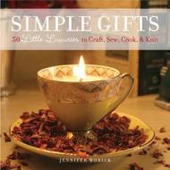 Simple Gifts di Jennifer Worick edito da Voyageur Press Inc