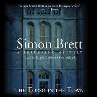 The Torso in the Town: A Fethering Mysery di Simon Brett edito da Blackstone Audiobooks