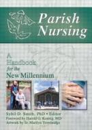 Parish Nursing di Harold G. Koenig edito da Routledge