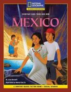 Content-Based Chapter Books Fiction (Social Studies: Everyday Kids Then and Now): Mexico di Jean Bennett edito da NATL GEOGRAPHIC SOC