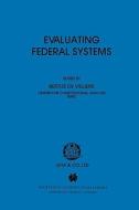 Evaluating Federal Systems di Bertus Villiers edito da Springer