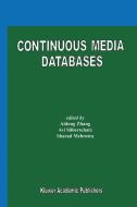 Continuous Media Databases di Aidong Zhang, AVI Silberschatz, Sharad Mehrotra edito da Springer US