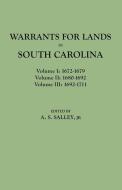 Warrants for Lands in South Carolina. Volumes I, II, III di A. S. Salley edito da Clearfield