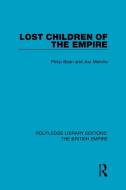 Lost Children of the Empire di Philip Bean, Joy Melville edito da Taylor & Francis Inc