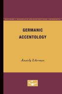 Germanic Accentology di Anatoly Liberman edito da University of Minnesota Press