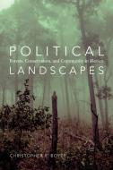 Political Landscapes di Christopher R. Boyer edito da Duke University Press Books