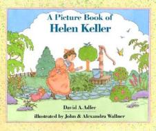 A Picture Book of Helen Keller di David A. Adler edito da HOLIDAY HOUSE INC