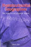 Poststructuralist Geographies: The Diabolical Art of Spatial Science di Marcus Doel edito da ROWMAN & LITTLEFIELD